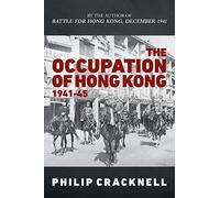 The Occupation of Hong Kong 1941-45: Three Years and Eight Months
