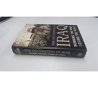 The Occupation of Iraq - Winning the War, Losing the Peace