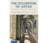 The Occupation of Justice: The Supreme Court of Israel and the Occupied Territories