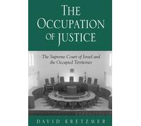 The Occupation of Justice: The Supreme Court of Israel and the Occupied Territories (Suny Series in Israeli Studies)
