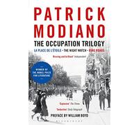 The Occupation Trilogy: La Place de l'Étoile - The Night Watch - Ring Roads