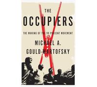 The Occupiers: The Making of the 99 Percent Movement