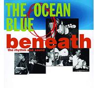 The Ocean Blue - Beneath the Rhythm and Sound [VINYL]