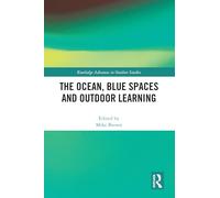The Ocean, Blue Spaces and Outdoor Learning (Routledge Advances in Outdoor Studies)