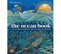 The Ocean Book: The Stories, Science, and History of Oceans by DK Hardcover Book