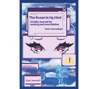 The Ocean In My Mind: A Guided Mental Health Journal with 100 ADHD- & Anxiety-Friendly Prompts for Self-Love and Emotional Clarity Ocean & ... and Adults with Mental Health Challenges