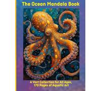 The Ocean Mandala Book: A Vast Collection for All Ages, 170 Pages of Aquatic Art