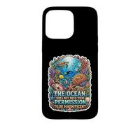 The Ocean Needs No Permission To Be Magnificent Case for iPhone 15 Pro Max