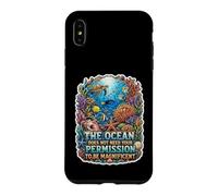 The Ocean Needs No Permission To Be Magnificent Case for iPhone XS Max