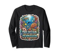 The Ocean Needs No Permission to Be Magnificent Long Sleeve T-Shirt