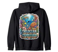 The Ocean Needs No Permission To Be Magnificent Zip Hoodie