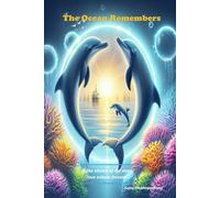 The Ocean Remembers: In the silence of the deep, love echoes forever.