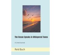 The Ocean Speaks in Whispered Tones: A Lined Journal