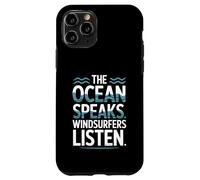 The Ocean Speaks Windsurfers Listen Case for iPhone 11 Pro