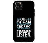 The Ocean Speaks Windsurfers Listen Case for iPhone 11 Pro Max