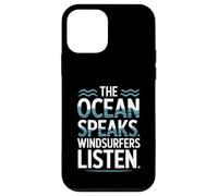 The Ocean Speaks Windsurfers Listen Case for iPhone 12 mini