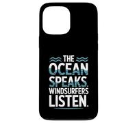 The Ocean Speaks Windsurfers Listen Case for iPhone 13 Pro Max