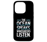 The Ocean Speaks Windsurfers Listen Case for iPhone 14 Pro