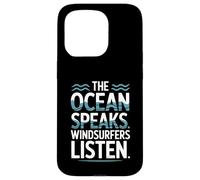 The Ocean Speaks Windsurfers Listen Case for iPhone 15 Pro