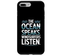 The Ocean Speaks Windsurfers Listen Case for iPhone 7 Plus/8 Plus