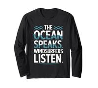 The Ocean Speaks Windsurfers Listen Long Sleeve T-Shirt