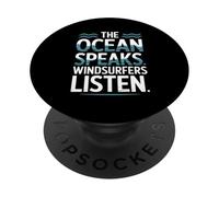 The Ocean Speaks Windsurfers Listen PopSockets Adhesive PopGrip