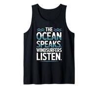 The Ocean Speaks Windsurfers Listen Tank Top