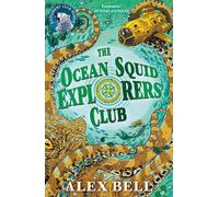 The Ocean Squid Explorers' Club by Alex Bell (English) Paperback Book