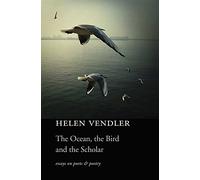 The Ocean, the Bird, and the Scholar: Essays on Poets and Poetry