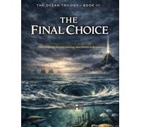The Ocean Trilogy: Book III: The Final Choice: 6