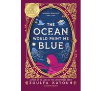 The Ocean Would Paint Me Blue : From the author of global sensation AS LONG AS THE LEMON TREES GROW