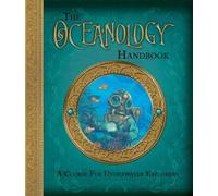 The Oceanology Handbook: A Course for Underwater Explorers (Ology Handbooks)