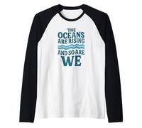 The Oceans are Rising and So are We - Climate Justice Raglan Baseball Tee
