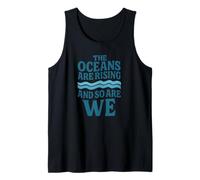 The Oceans are Rising and So are We - Climate Justice Tank Top