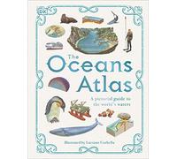 The Oceans Atlas: A Pictorial Guide to the World's Waters (DK Pictorial Atlases)