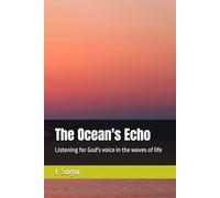 The Ocean's Echo: Listening for God's voice in the waves of life (JS Lumen Scripta: Global Parables)