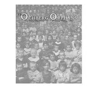 The Ochberg Orphans and the horrors from whence they came: The rescue in 1921 of 181 Jewish Orphans by Isaac Ochberg, the representative of the South ... of the 'Pale of Settlement'.: Volume 1