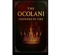 The Ocolani: Crowned by Fire