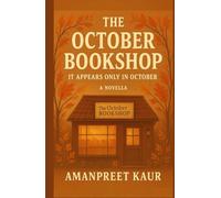 The October Bookshop: A Cozy Fiction Novella of Lost Stories and New Beginnings: A Magical Short Story About a Hidden Bookshop That Appears Only in ... Tales - Falling Leaves & Festive Reads)