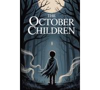 The October Children: A Gripping Supernatural Thriller about a Town's Halloween Pact and the Lost October Children.