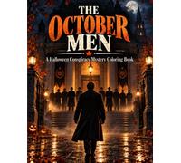 The October Men: A Halloween Conspiracy Mystery Coloring Book for Adults, 40 Illustrations Telling One Complete Story