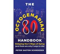 The Octogenarian Handbook: Delaying the 5 Ways of Dying