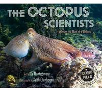The Octopus Scientists: Exploring the Mind of a Mollusk (Scientists in the Field (Paperback))