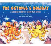 The Octopus's Holiday: A Different Kind of Christmas Story
