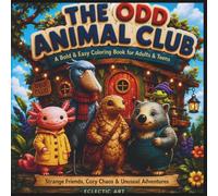The Odd Animal Club: A Bold & Easy Coloring Book for Adults & Teens