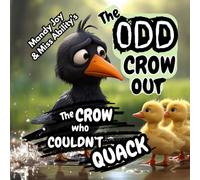 The Odd Crow Out: The Crow Who Couldn't Quack (Kind Book)