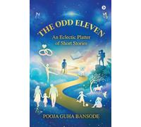 The Odd Eleven: An Eclectic Platter of Short Stories