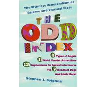 The Odd Index: The Ultimate Compendium of Bizarre And Unusual Facts
