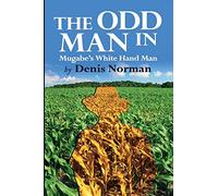 The Odd Man In: Mugabe's White-Hand Man