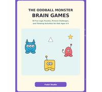 The Oddball Monster Brain Games: 50 Fun Logic Puzzles, Picture Challenges, and Thinking Activities for Kids Ages 6-9 (The Oddball Monster Activity Books)